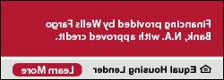 融资由富国银行（Wells Fargo Bank）提供.A. 经批准的信贷. 平等房屋贷款机构. 了解更多.